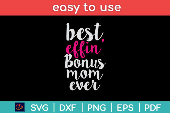 Best Effin Bonus Mom Ever SVG: An Embroidery Review