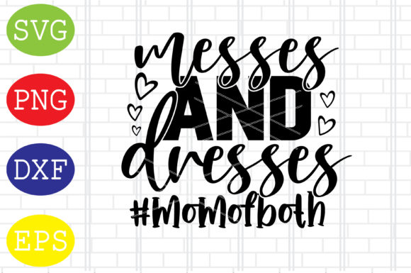 Dresses and Messes Mom of Both SVG Review