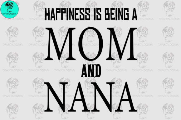 Happiness is Being a Mom and Nana SVG Review