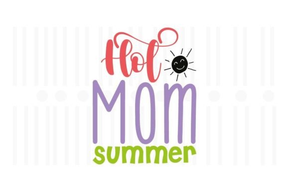 Hot Mom Summer SVG: A Designer’s Embroidery Review
