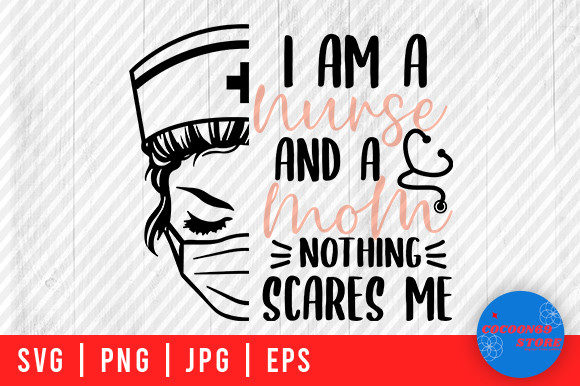 I Am a Nurse and a Mom Mother's Day SVG Review