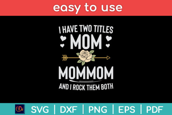 I Have Two Titles Mom and Mommom SVG Review