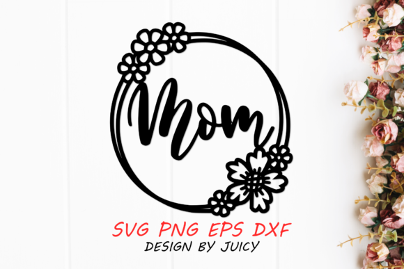 Mom Flower Wreath SVG: An Embroidery Review