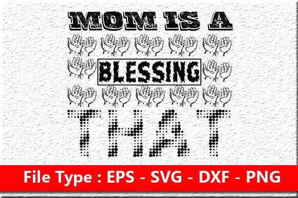 Mom is a Blessing SVG: An Embroidery Review