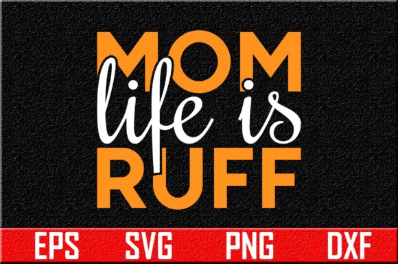 Mom Life is Ruff: Dog SVG Design Review