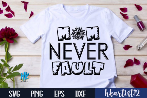 Mom Never Fault SVG: A Designer’s Embroidery Review