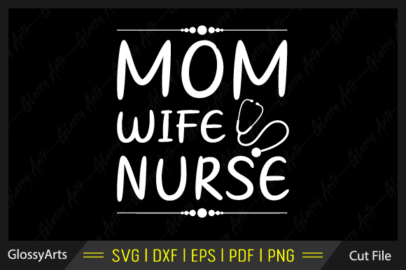 Mom Wife Nurse SVG: A Crafter’s Design Review