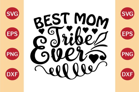 Mother’s Day SVG: Best Mom Tribe Ever Review