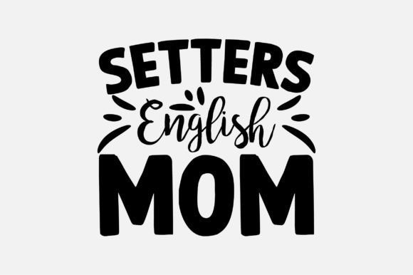 Setters English Mom Dog Lover SVG Review