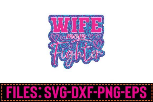 Wife Mom Fighter Sublimation SVG Review